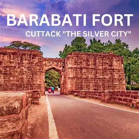 The Barabati Fort- Cuttack- Its History ,Venue (Timings, Entry Fee ) And Places To Visit Nearby ...