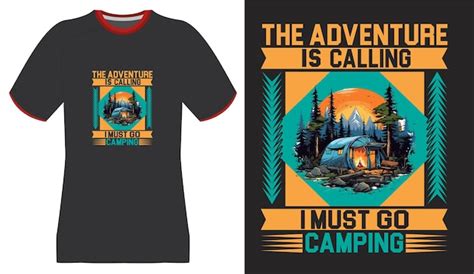 The adventure is calling i must go camping | Premium Vector