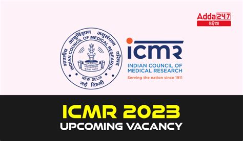 ICMR ନିଯୁକ୍ତି 2023 ପାଇଁ ଆଗାମୀ 71ଟି ବିଭିନ୍ନ ପୋଷ୍ଟ ପ୍ରକାଶ ପାଇବ