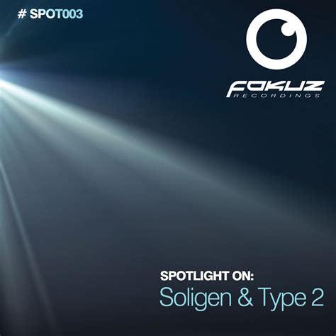 Soligen, Type 2 - Spotlight on: Soligen & Type 2 by Fokuz Recordings at ...