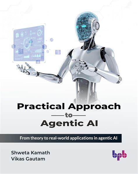 Buy Practical Approach to Agentic AI: From theory to real-world ...