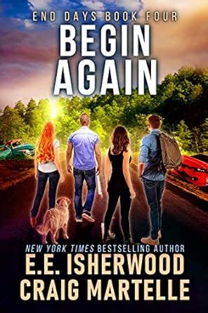 Begin Again: A Post-Apocalyptic Adventure (End Days Book 4) eBook ...