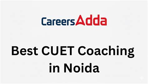 Best CUET Coaching in Noida | CUET Best Classes in Noida