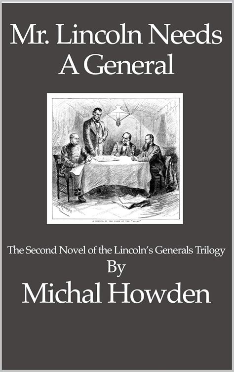 Mr. Lincoln Needs A General (Lincoln's Generals Book 2) eBook : Howden ...