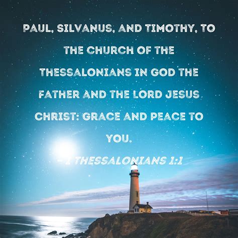 1 Thessalonians 1:1 Paul, Silvanus, and Timothy, To the church of the ...
