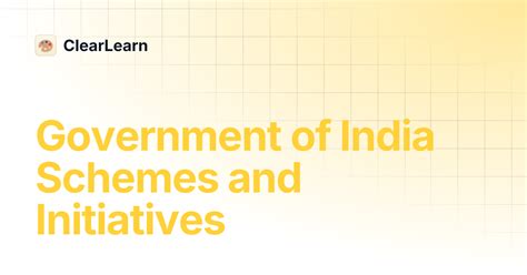 Government of India Schemes and Initiatives | ClearLearn