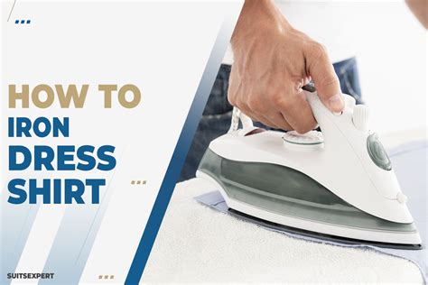 How to Iron a Dress Shirt Properly - Suits Expert