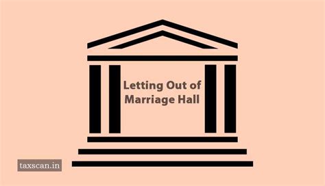 Activity of Letting Out of Marriage Hall by Trust would not constitute ...