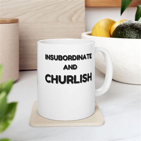 Insubordinate and Churlish Key & Peele Inspired Mug - Etsy