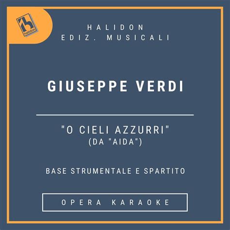 Giuseppe Verdi - O cieli azzurri (from 'Aida') - Aida's Aria (dramatic ...