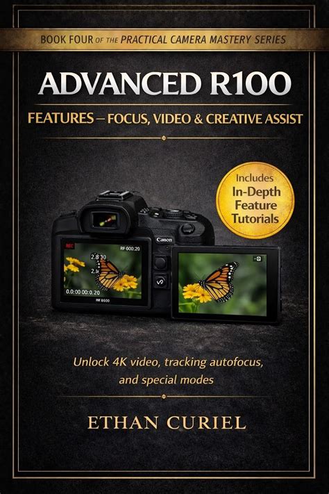 Advanced R100 Features – Focus, Video & Creative Assist: Unlock 4K ...