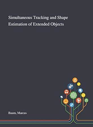Buy Simultaneous Tracking and Shape Estimation of Extended Objects Book ...