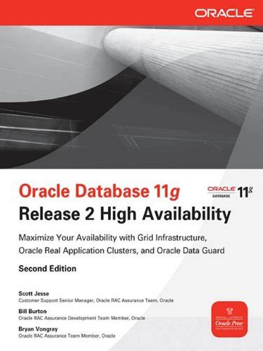 Oracle Database 11g Release 2 High Availability: Maximize Your ...