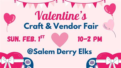 7th Annual Valentines Craft & Vendor Fair , Derry-Salem Elks #2226, 1 ...