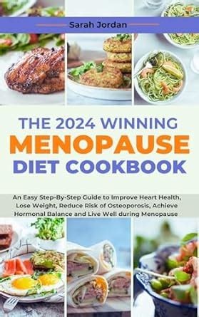 THE 2024 WINNING MENOPAUSE DIET COOKBOOK: An Easy Step-By-Step Guide to ...