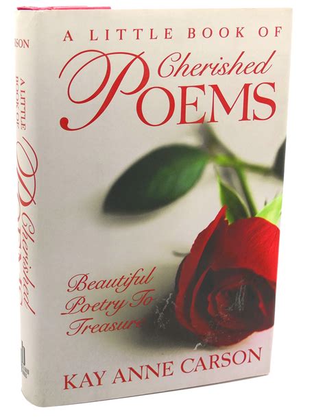 A LITTLE BOOK OF CHERISHED POEMS : Beautiful Poetry to Treasure | Kay ...
