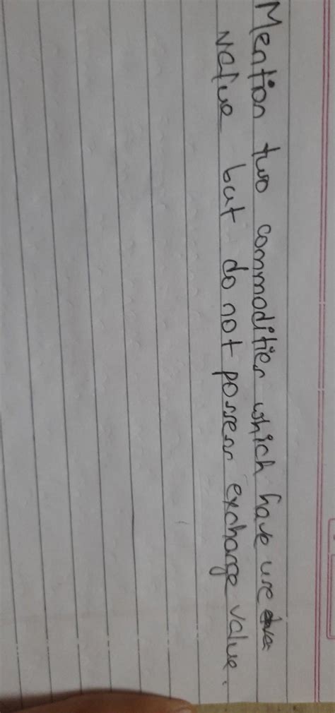 Mention two commodities which have use value but do not possess ...