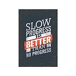 Anne Print Solutions Slow Progress is Better Than No Progress Poster ...