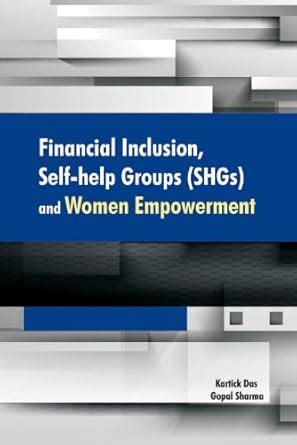 Financial Inclusion, Self-Help Groups (SHGs) & Women Empowerment ...