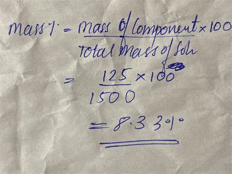 A solution is made by dissolving 125 g of sodium chloride in 1.5 kg of ...