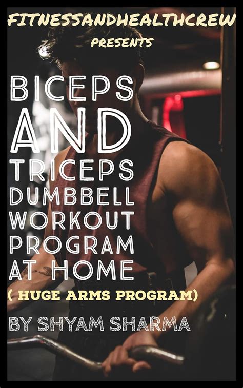 BICEPS AND TRICEPS DUMBBELL WORKOUT PROGRAM AT HOME: HUGE ARM PROGRAM ...