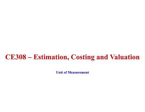 CE308 – Estimation, Costing and Valuation p3 - The measurements of ...
