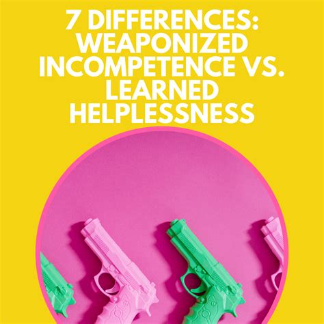 7 Differences: Weaponized Incompetence vs. Learned Helplessness
