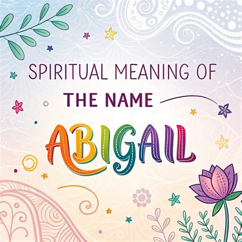 Spiritual Meaning Of The Name Abigail: Hidden Messages