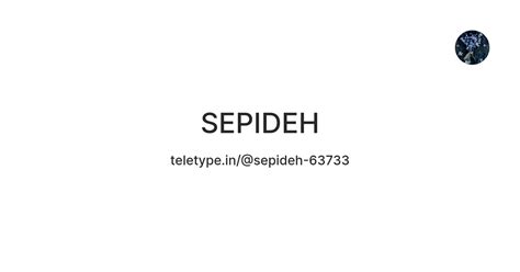 SEPIDEH — Teletype
