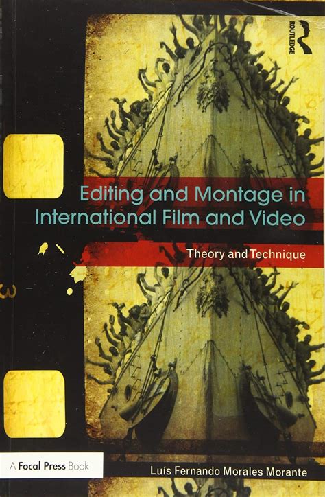 Buy Editing and Montage in International Film and Video: Theory and ...