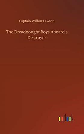 Buy The Dreadnought Boys Aboard a Destroyer Book Online at Low Prices ...