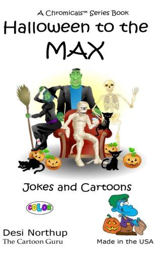 Halloween to the Max: Jokes & Cartoons in Full Color : Northup, Desi ...