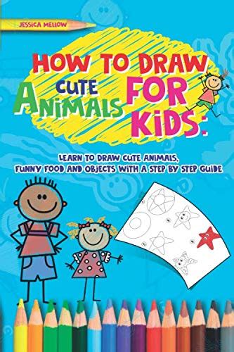 How to Draw Cute Animals for Kids: Learn to Draw Cute Animals, Funny ...