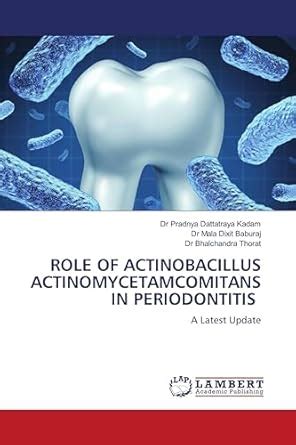 ROLE OF ACTINOBACILLUS ACTINOMYCETAMCOMITANS IN PERIODONTITIS : Amazon ...