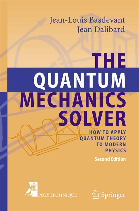 The Quantum Mechanics Solver: How to Apply Quantum Theory to Modern ...