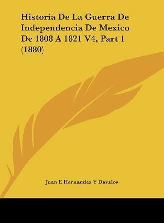 Buy Historia de La Guerra de Independencia de Mexico de 1808 a 1821 V4 ...