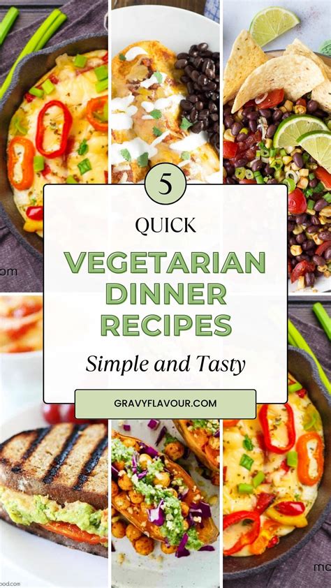 5 Quick Vegetarian Dinner Recipes in a Flash!