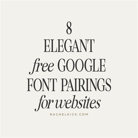 8 Elegant & Free Google Font Pairings for Websites | rachelkatephoto.com