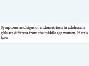 Symptoms and signs of endometriosis in adolescent girls are different ...