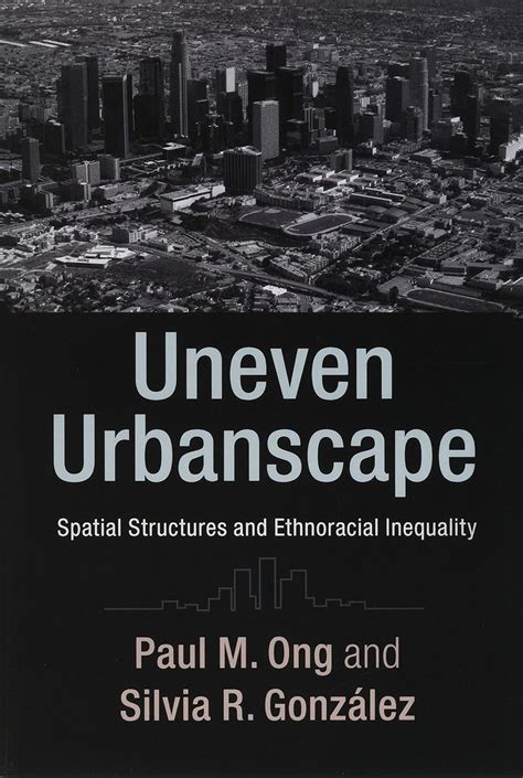 Buy Uneven Urbanscape: Spatial Structures and Ethnoracial Inequality ...
