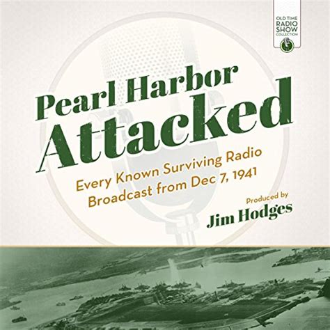 Pearl Harbor Attacked: Every Known Surviving Radio Broadcast from Dec 7 ...