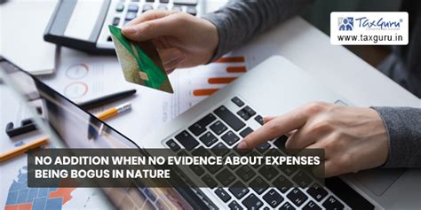 No addition when no evidence about expenses being bogus in nature