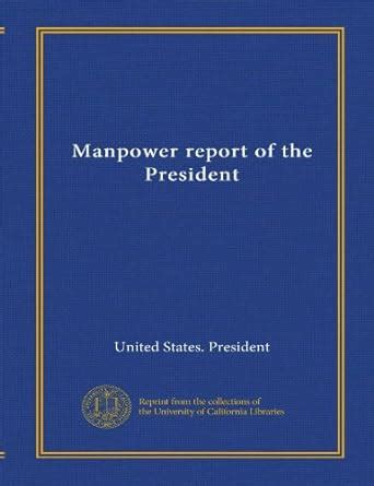 Manpower report of the President : United States. President, .: Amazon ...