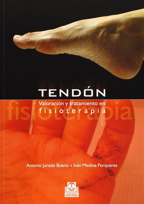 Buy Tendón/ Tendon: Valoración y tratamiento en fisioterapia ...