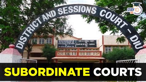 Subordinate Courts, Meaning, Types, Function and Structure