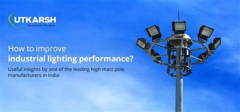 How to Improve Industrial Lighting Performance? Useful Insights by One ...