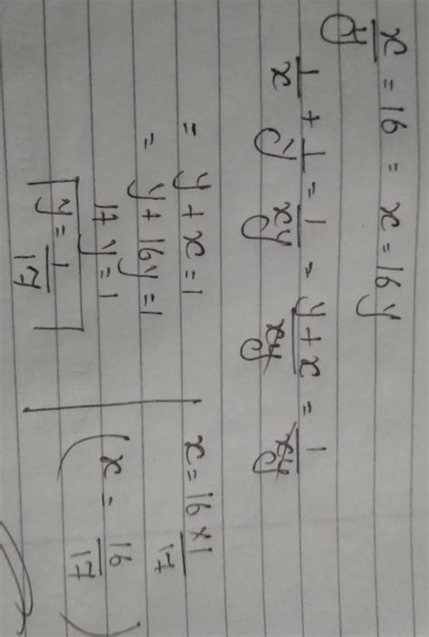 x/y=16,1/x+1/y=1/xy solve the following simultaneous equation - Brainly.in