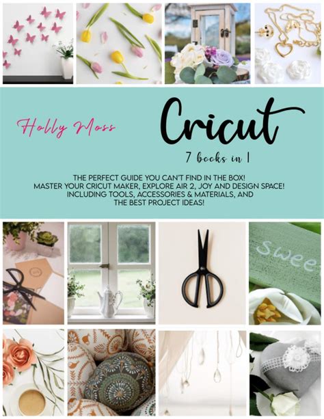 Buy Cricut: 7 Books in 1: The Perfect Guide You Can't Find in The Box ...