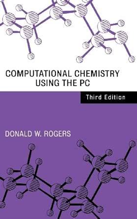 Computational Chemistry Using the PC eBook : Rogers, Donald W.: Amazon ...