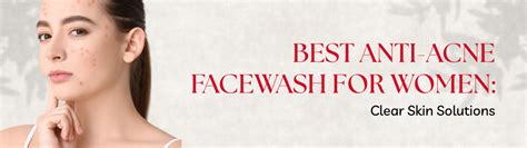 Best Anti-Acne Facewash for Women: Clear Skin Solutions – Anaaya Cosmetics